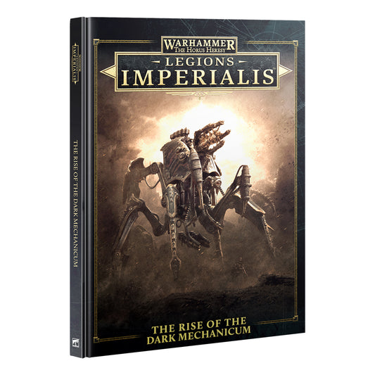 The Rise Of The Dark Mechanicum - Legions Imperialis