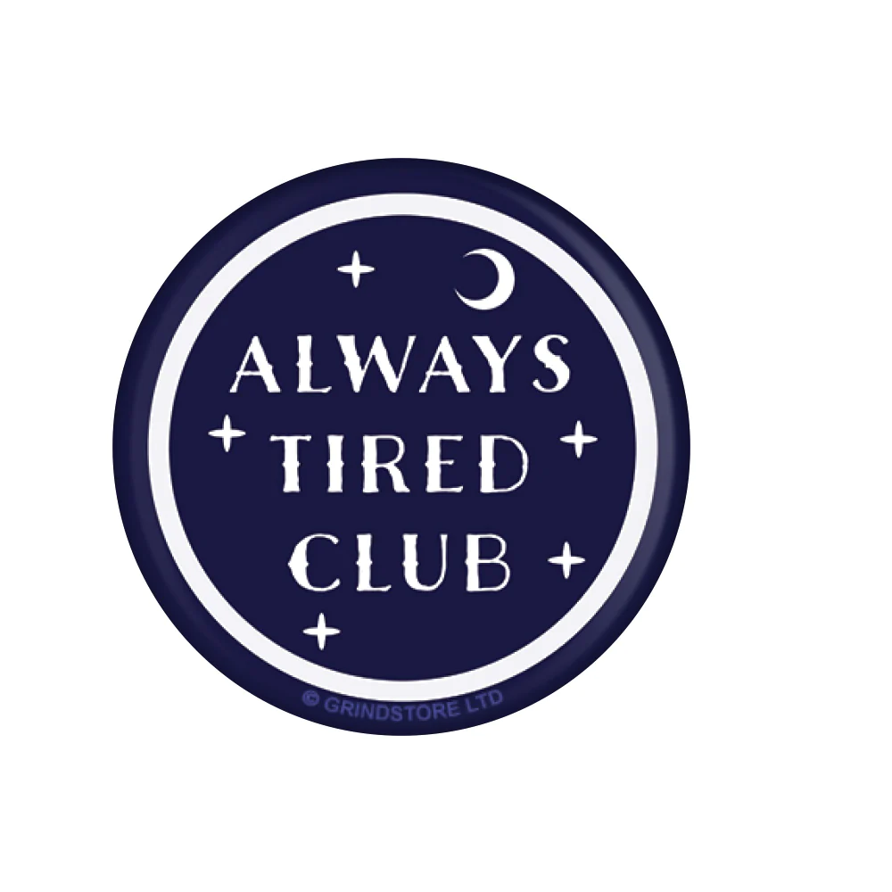 Always Tired Club Badge