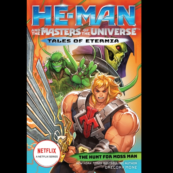 He-Man and the Masters of the Universe The Hunt for Moss Man Tales of Eternia Book 1 a paperback adventure stories book by Gregory Mone. This is the first book in a brand new adventure based on the hit Netflix show.