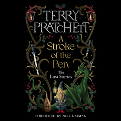 A Stroke of the Pen The Lost Stories by Terry Pratchett a hardback book of rediscovered tales for newspapers that are not set in Discworld but certainly hint towards the world he would create a must have collection for all Terry Pratchett fans.