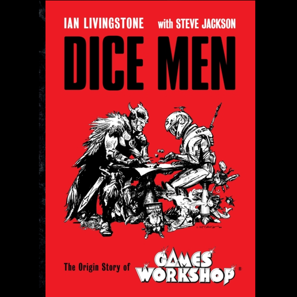 Dice Men The Origin Story of Games Workshop | Hardback