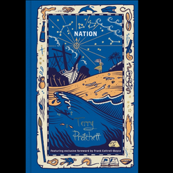 Nation Special Edition by Terry Pratchett a hardback novel featuring an exclusive foreword by Frank Cottrell-Boyce. A story of friendship, truths and growing up as Mau watches his village be destroyed by a giant wave and Daphne is caught up in the wave and looses her ship.