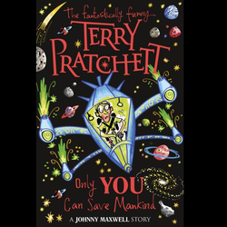 Only You Can Save Mankind by Terry Pratchett a fantasy magical realism paperback. The first book in the Johnny Maxwell trilogy, Johnny is an ordinary boy who loves video games who comes face to face with an alien race that needs his help