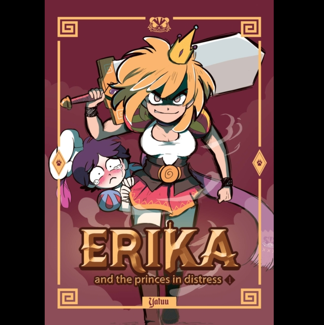 Erika and the Princes in Distress graphic novel. A crimson background with a rough looking girl on the front holdling a very broad sword over her shoulder and striding towards us