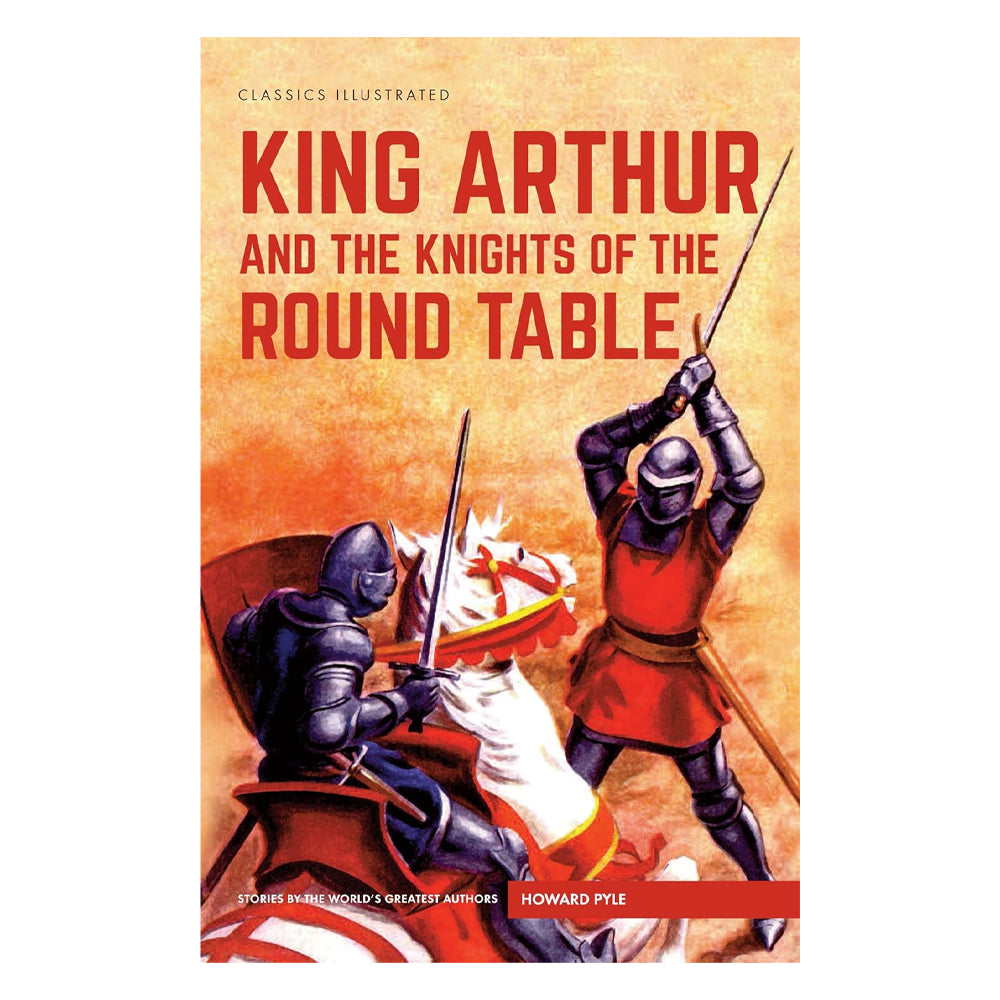 Illustrated King Arthur & The Knights Of The Round Table