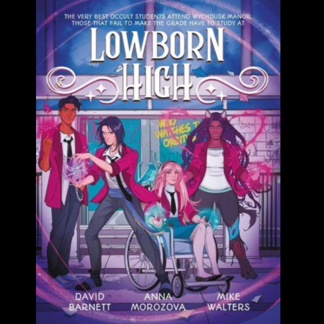 A book cover with four characters using magic, one is in a wheelchair and one has horns. Lowborn High vol 1 by David Barnett, the very best occult students attend Wychdusk Manor, those that fail to make the grade have to study at Lowborn High a rundown inner city comprehensive that is often struggling with funding but there are also mysteries to solve within the schools walls.