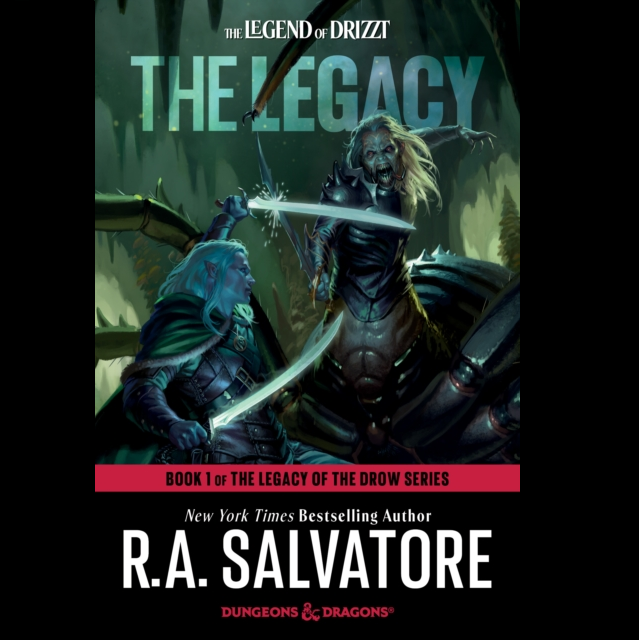 The Legend Of Drizzt The Legacy by R. A. Salvatore, a 336 page paperback novel being book 1 of the Legacy of the Drow Series