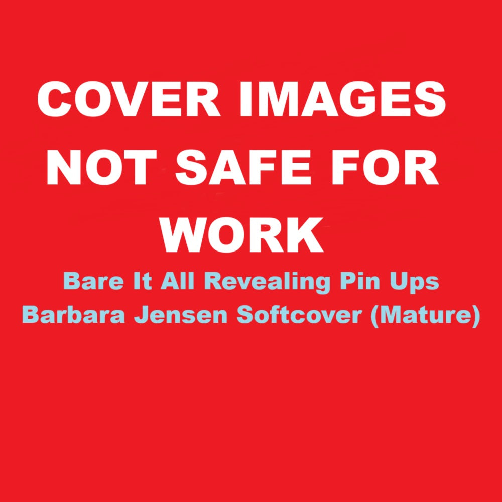 Bare It All Revealing Pin Ups Barbara Jensen Softcover (Mature)