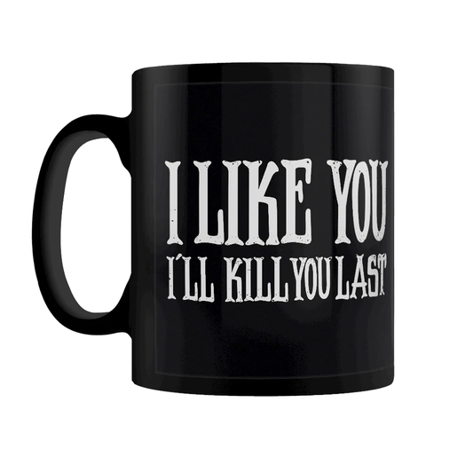 I Like You I'll Kill You Las...