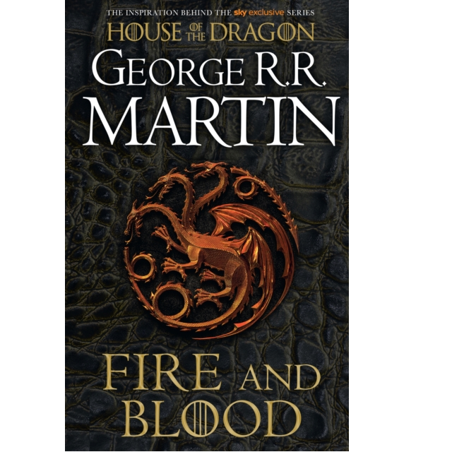 Fire and Blood a paperback by George R.R. Martin and the inspiration behind the Sky exclusive series House of the Dragon