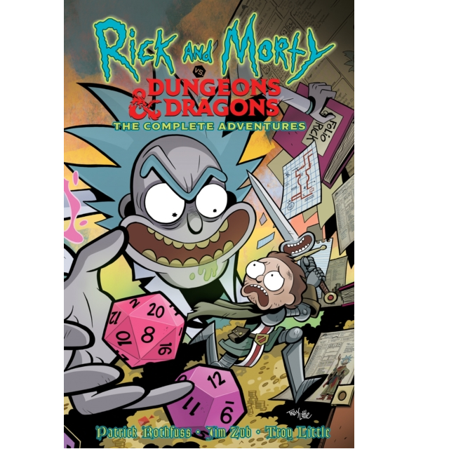 Rick and Morty vs. Dungeons & Dragons Complete Adventures a paperback graphic novel  by Jim Zub & Patrick Rothfuss with illustrations by Troy Little. 