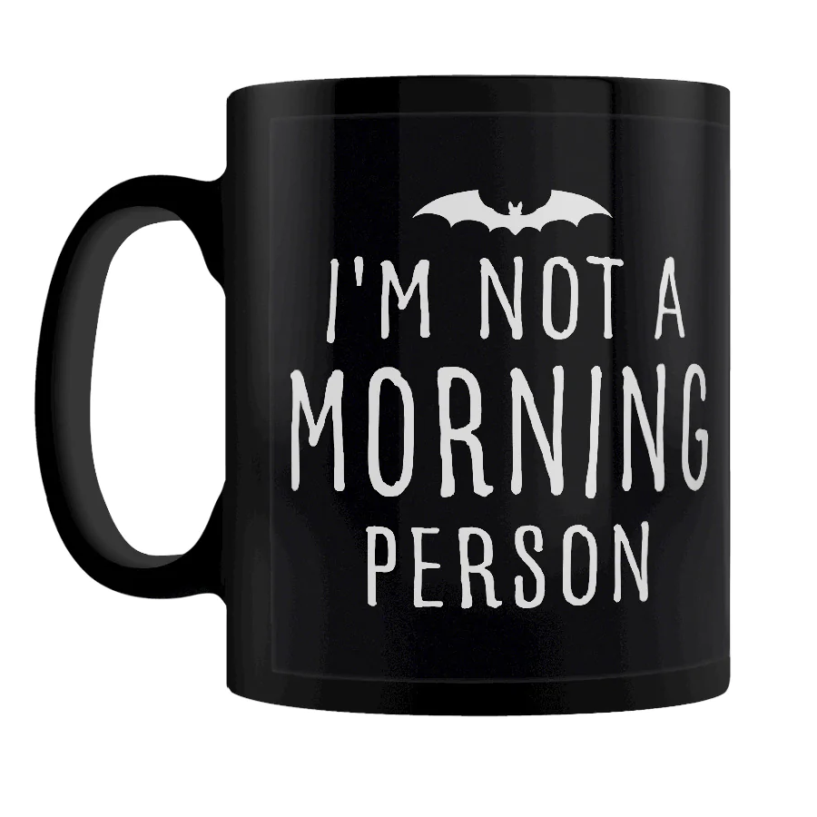 I'm Not A Morning Person Black Mug