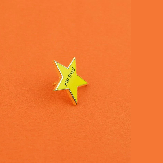 You Tried Star Enamel Pin Badge