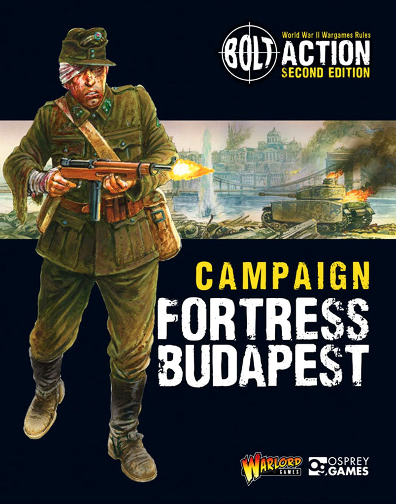 Campaign Fortress Budapest, 2nd Edition (Bolt Action) :www.mightylancergames.co.uk 